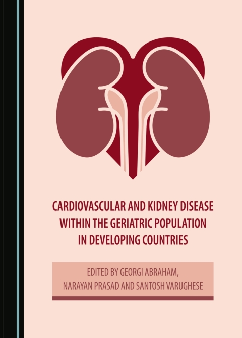 Cover image for book Cardiovascular and Kidney Disease within the Geriatric Population in Developing Countries