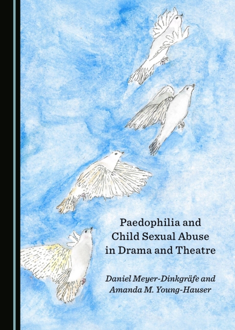Cover image for book Paedophilia and Child Sexual Abuse in Drama and Theatre