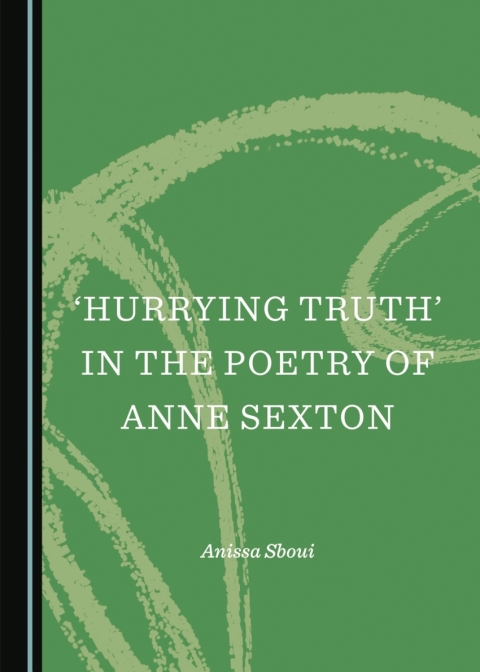 Cover image for book ‘Hurrying Truth’ in the Poetry of Anne Sexton