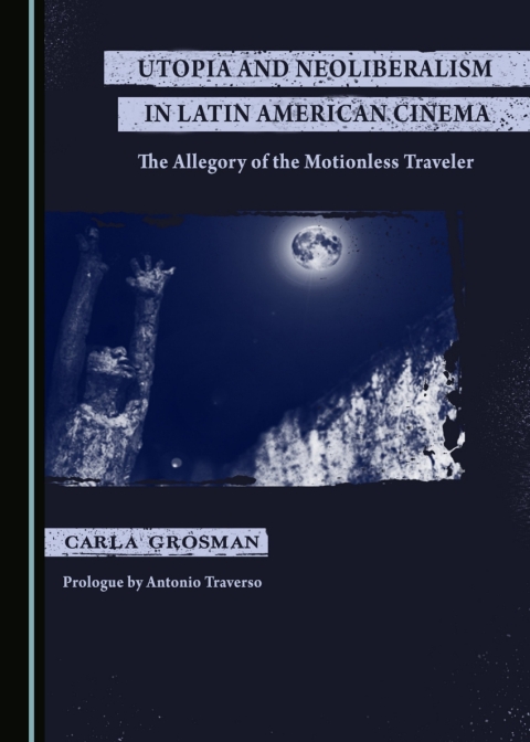Cover image for book Utopia and Neoliberalism in Latin American Cinema