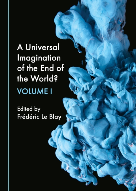 Cover image for book A Universal Imagination of the End of the World? Volume I