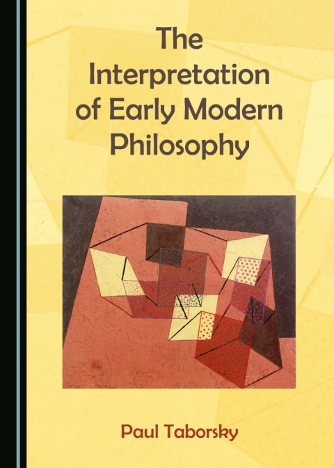 Cover image for book The Interpretation of Early Modern Philosophy
