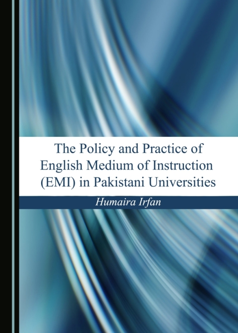 Cover image for book The Policy and Practice of English Medium of Instruction (EMI) in Pakistani Universities