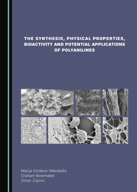 Cover image for book The Synthesis, Physical Properties, Bioactivity and Potential Applications of Polyanilines