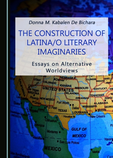Cover image for book The Construction of Latina/o Literary Imaginaries