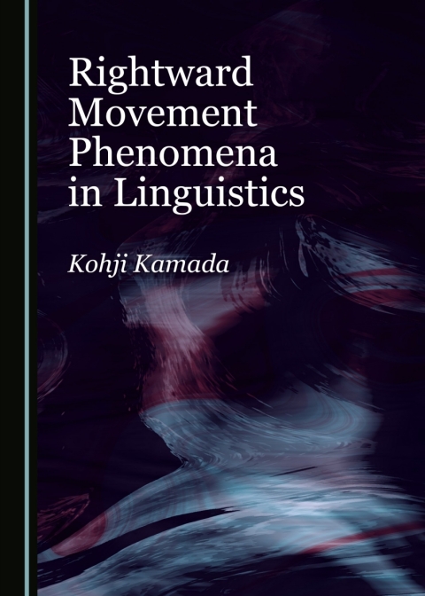Cover image for book Rightward Movement Phenomena in Linguistics