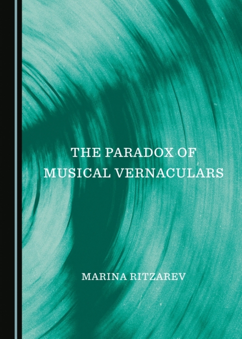 Cover image for book The Paradox of Musical Vernaculars