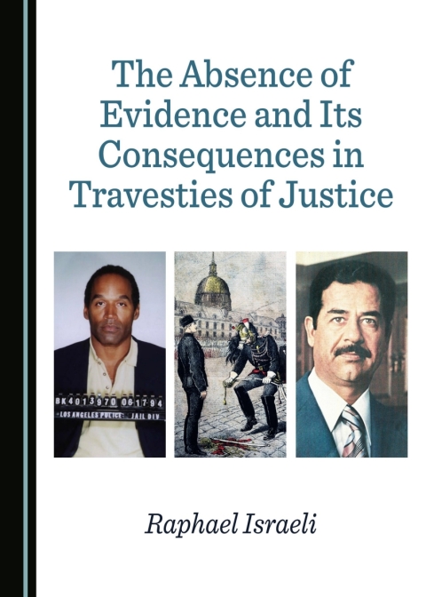 Cover image for book The Absence of Evidence and Its Consequences in Travesties of Justice
