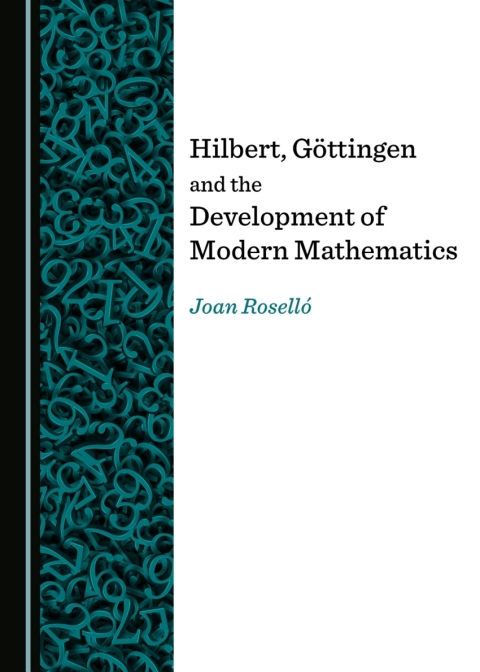 Cover image for book Hilbert, Göttingen and the Development of Modern Mathematics