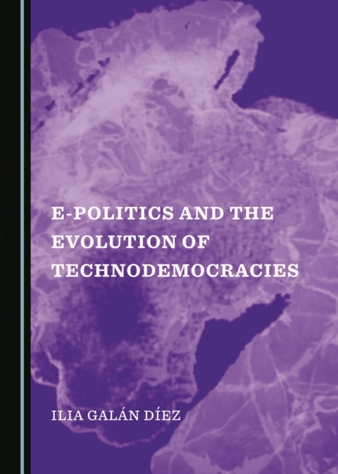 Cover image for book E-Politics and the Evolution of Technodemocracies