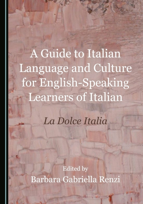 Cover image for book A Guide to Italian Language and Culture for English-Speaking Learners of Italian