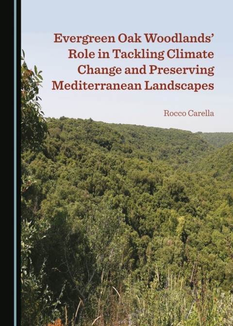Cover image for book Evergreen Oak Woodlands’ Role in Tackling Climate Change and Preserving Mediterranean Landscapes