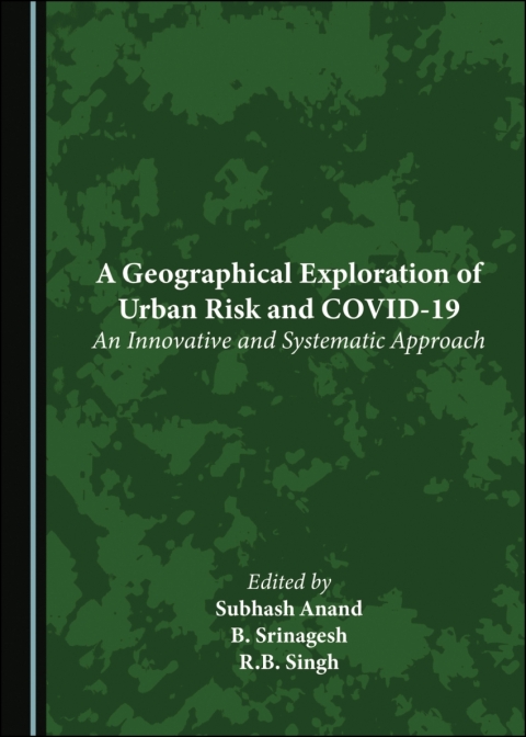 Cover image for book A Geographical Exploration of Urban Risk and COVID-19