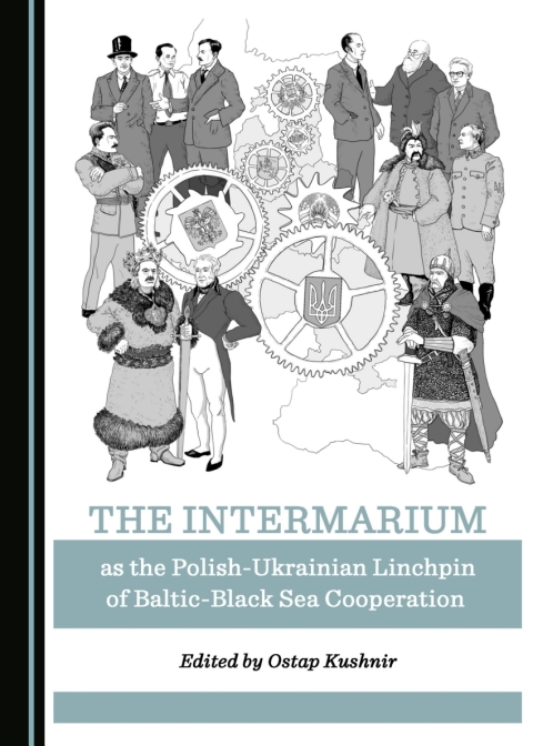 Cover image for book The Intermarium as the Polish-Ukrainian Linchpin of Baltic-Black Sea Cooperation
