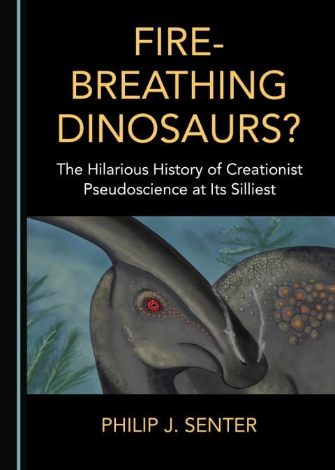 Cover image for book Fire-Breathing Dinosaurs? The Hilarious History of Creationist Pseudoscience at Its Silliest