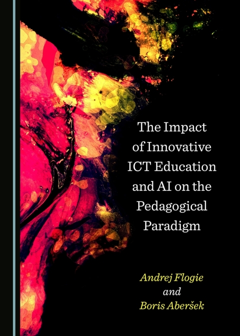 Cover image for book The Impact of Innovative ICT Education and AI on the Pedagogical Paradigm