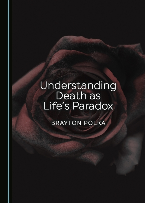 Cover image for book Understanding Death as Life’s Paradox