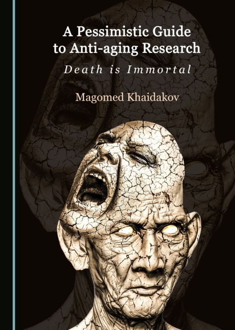 Cover image for book A Pessimistic Guide to Anti-aging Research