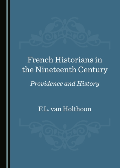 Cover image for book French Historians in the Nineteenth Century