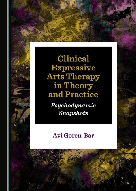 Cover image for book Clinical Expressive Arts Therapy in Theory and Practice