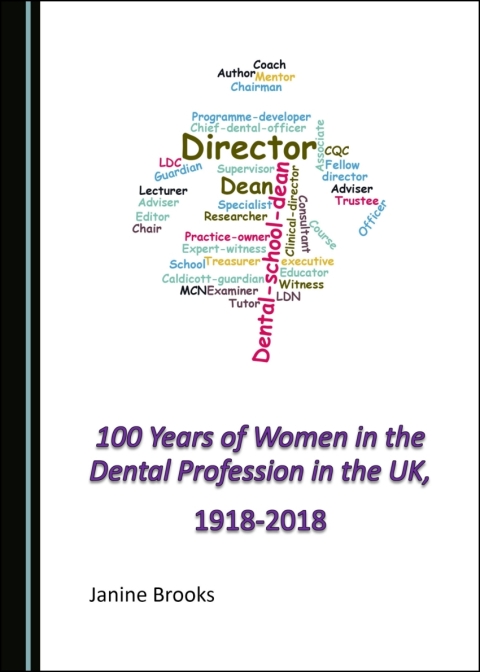 Cover image for book 100 Years of Women in the Dental Profession in the UK, 1918-2018