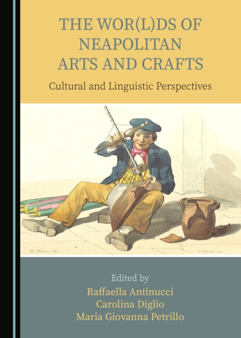Cover image for book The Wor(l)ds of Neapolitan Arts and Crafts