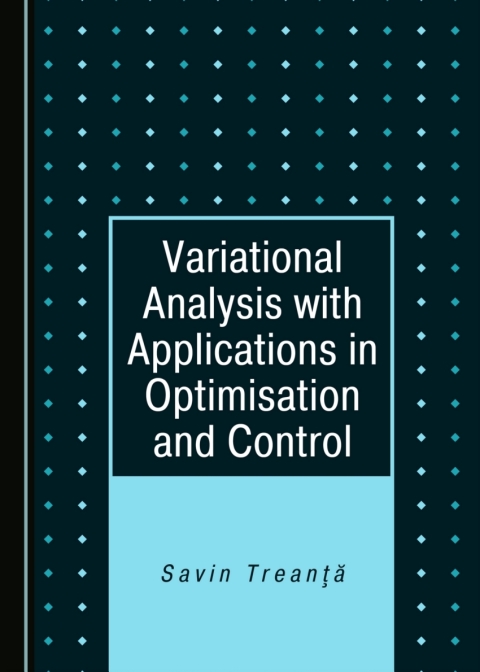 Cover image for book Variational Analysis with Applications in Optimisation and Control