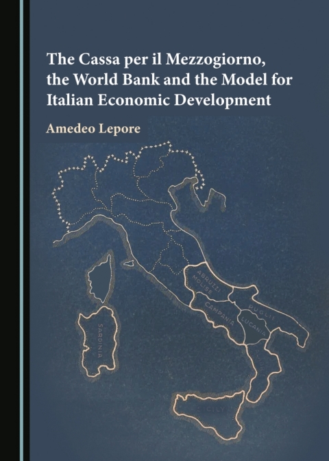 Cover image for book The Cassa per il Mezzogiorno, the World Bank and the Model for Italian Economic Development