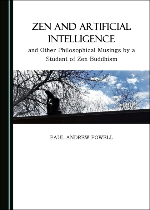 Cover image for book Zen and Artificial Intelligence, and Other Philosophical Musings by a Student of Zen Buddhism