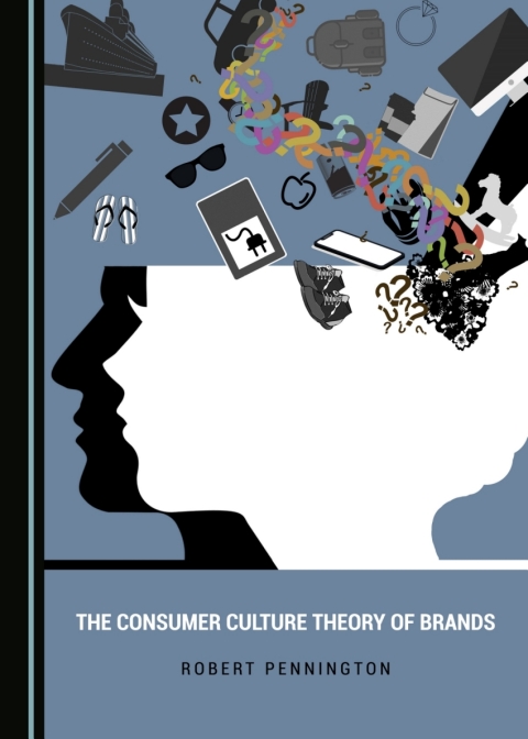 Cover image for book The Consumer Culture Theory of Brands