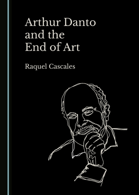 Cover image for book Arthur Danto and the End of Art