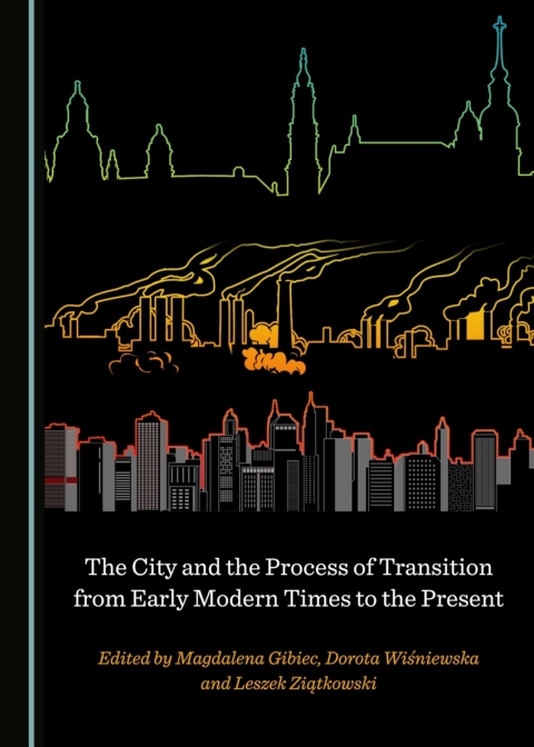 Cover image for book The City and the Process of Transition from Early Modern Times to the Present