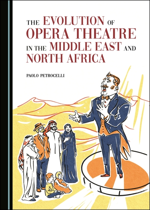 Cover image for book The Evolution of Opera Theatre in the Middle East and North Africa