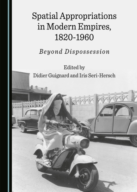 Cover image for book Spatial Appropriations in Modern Empires, 1820-1960