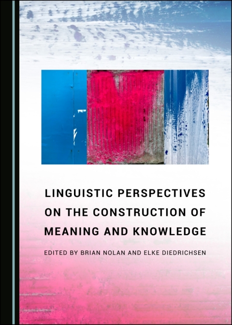 Cover image for book Linguistic Perspectives on the Construction of Meaning and Knowledge