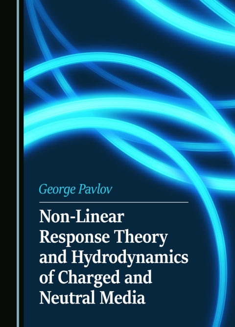 Cover image for book Non-Linear Response Theory and Hydrodynamics of Charged and Neutral Media