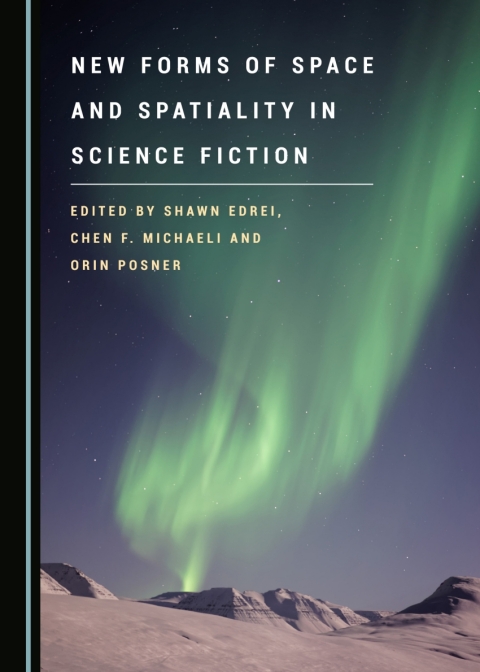 Cover image for book New Forms of Space and Spatiality in Science Fiction