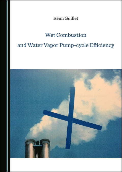 Cover image for book Wet Combustion and Water Vapor Pump-cycle Efficiency