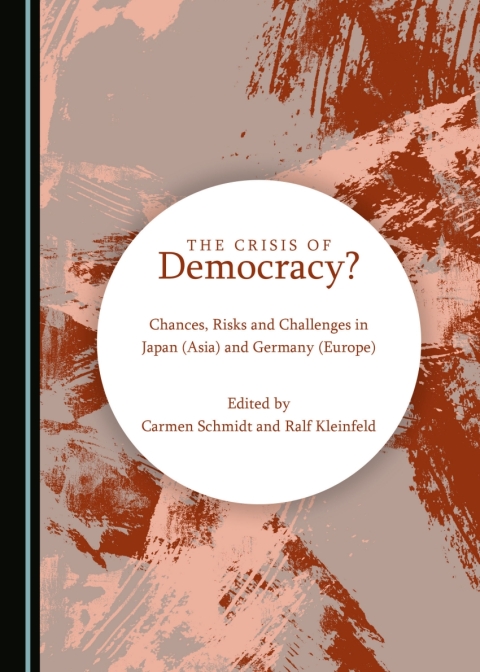 Cover image for book The Crisis of Democracy? Chances, Risks and Challenges in Japan (Asia) and Germany (Europe)