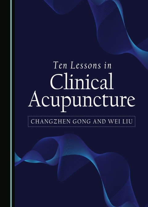 Cover image for book Ten Lessons in Clinical Acupuncture