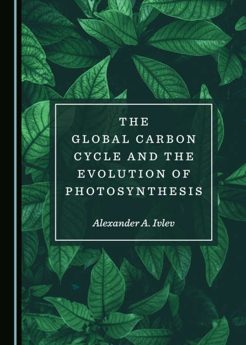 Cover image for book The Global Carbon Cycle and the Evolution of Photosynthesis