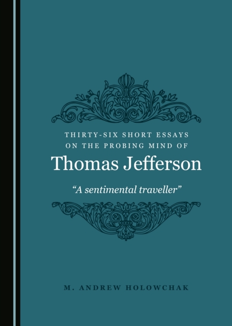 Cover image for book Thirty-Six Short Essays on the Probing Mind of Thomas Jefferson