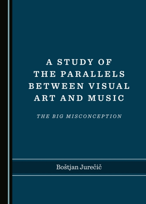 Cover image for book A Study of the Parallels between Visual Art and Music
