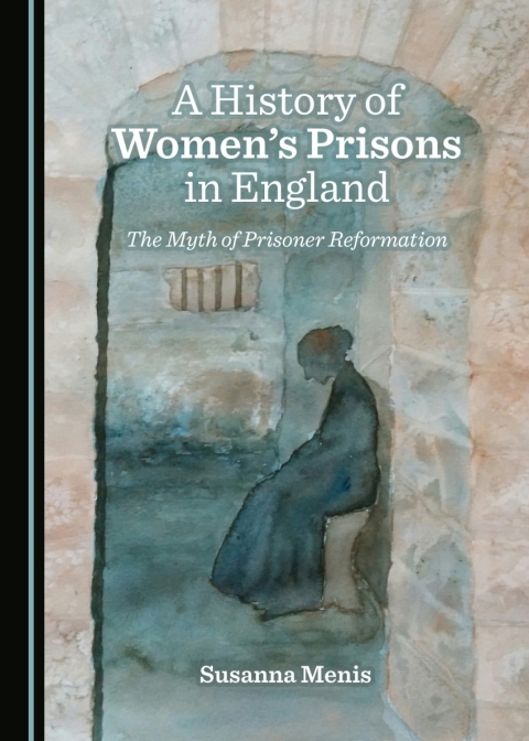 Cover image for book A History of Women’s Prisons in England