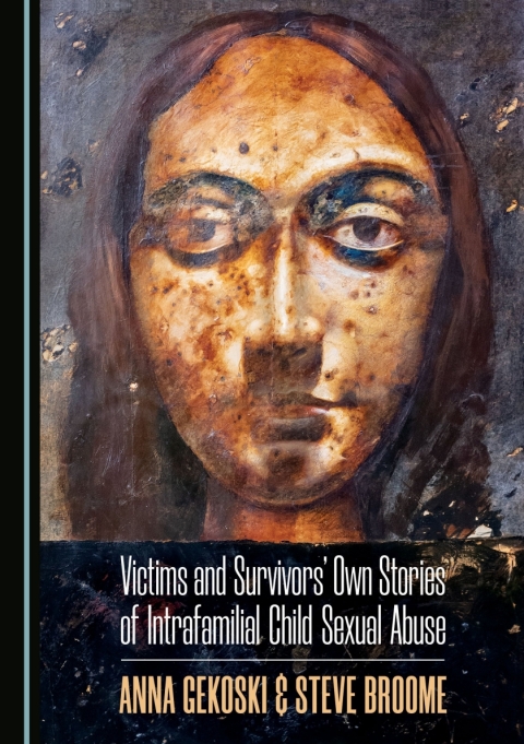Cover image for book Victims and Survivors’ Own Stories of Intrafamilial Child Sexual Abuse