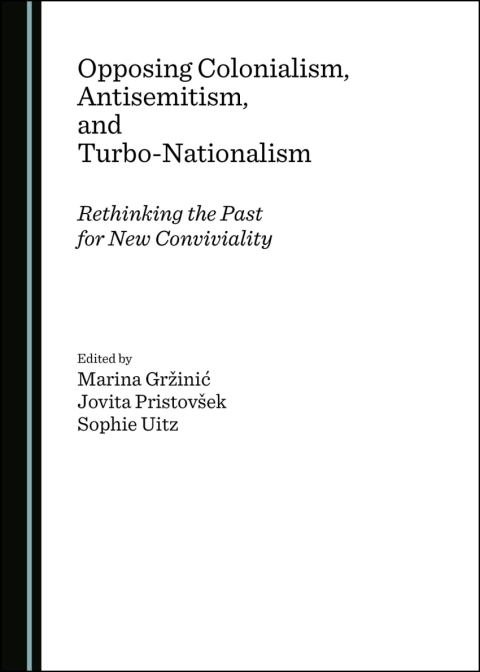 Cover image for book Opposing Colonialism, Antisemitism, and Turbo-Nationalism