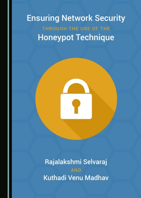 Cover image for book Ensuring Network Security through the Use of the Honeypot Technique