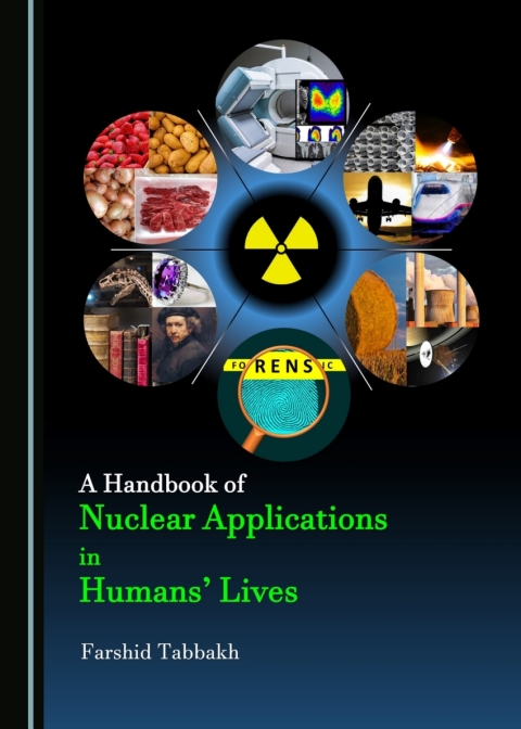 Cover image for book A Handbook of Nuclear Applications in Humans’ Lives