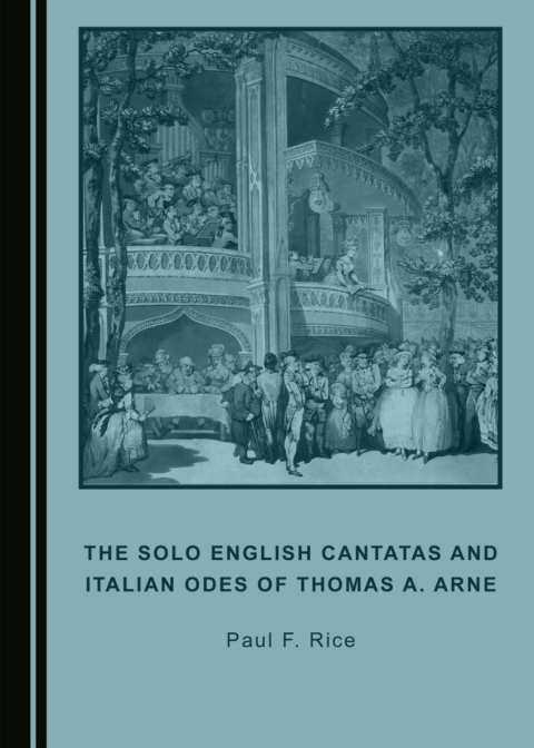 Cover image for book The Solo English Cantatas and Italian Odes of Thomas A. Arne