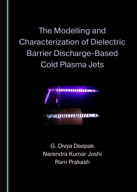 Cover image for book The Modelling and Characterization of Dielectric Barrier Discharge-Based Cold Plasma Jets